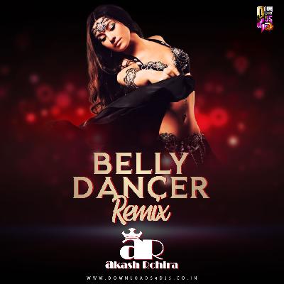 Belly Dancer Remix Mp3 Song - Dj Akash Rohira
